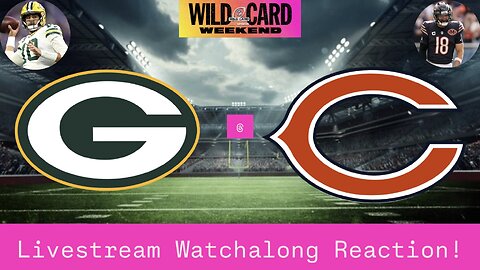 Green Bay Packers @ Chicago Bears 2025-26 NFL Wild Card Saturday Livestream Watchalong Reaction