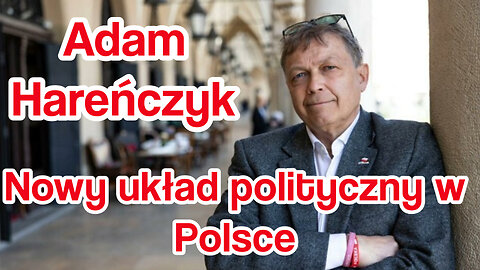 Adam Hareńczyk – Nowy układ polityczny w Polsce. Czy będą przedterminowe wybory?