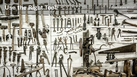 Use the Right Tool