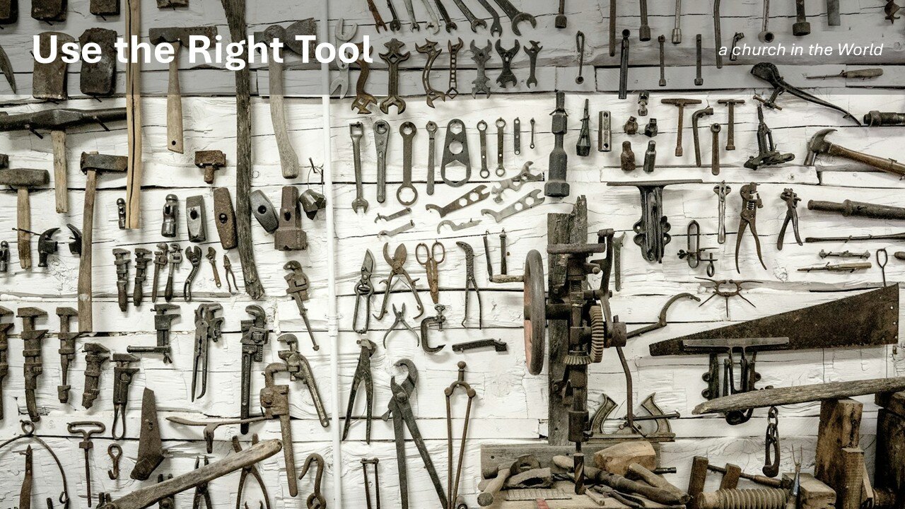 Use the Right Tool