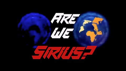 🌍🌐ARE WE SIRIUS?🌐🌍 | 👁️Original Documentary👁️ | by Foundring