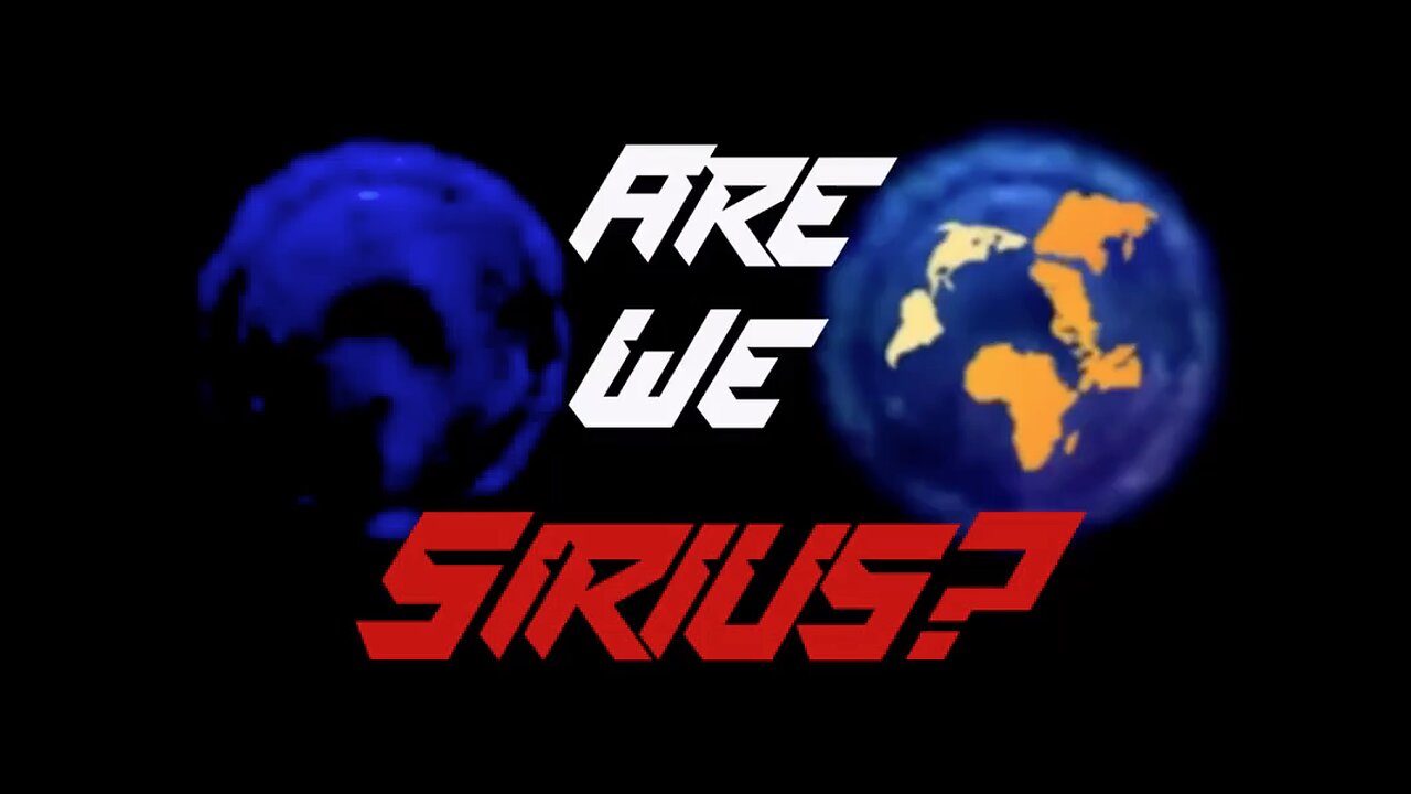 🌍🌐ARE WE SIRIUS?🌐🌍 | 👁️Original Documentary👁️ | by Foundring