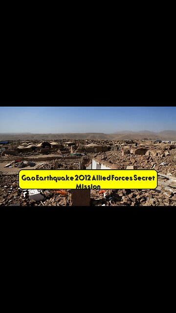 Gao Earthquake 2012: Allied Forces' Secret Mission #Afghanistan #Earthquake #Military