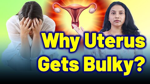 Hidden Reasons Uterus Bulks, Enlarged Uterus, Uterus swelling. | Treatment & Cure | Homeopathy,