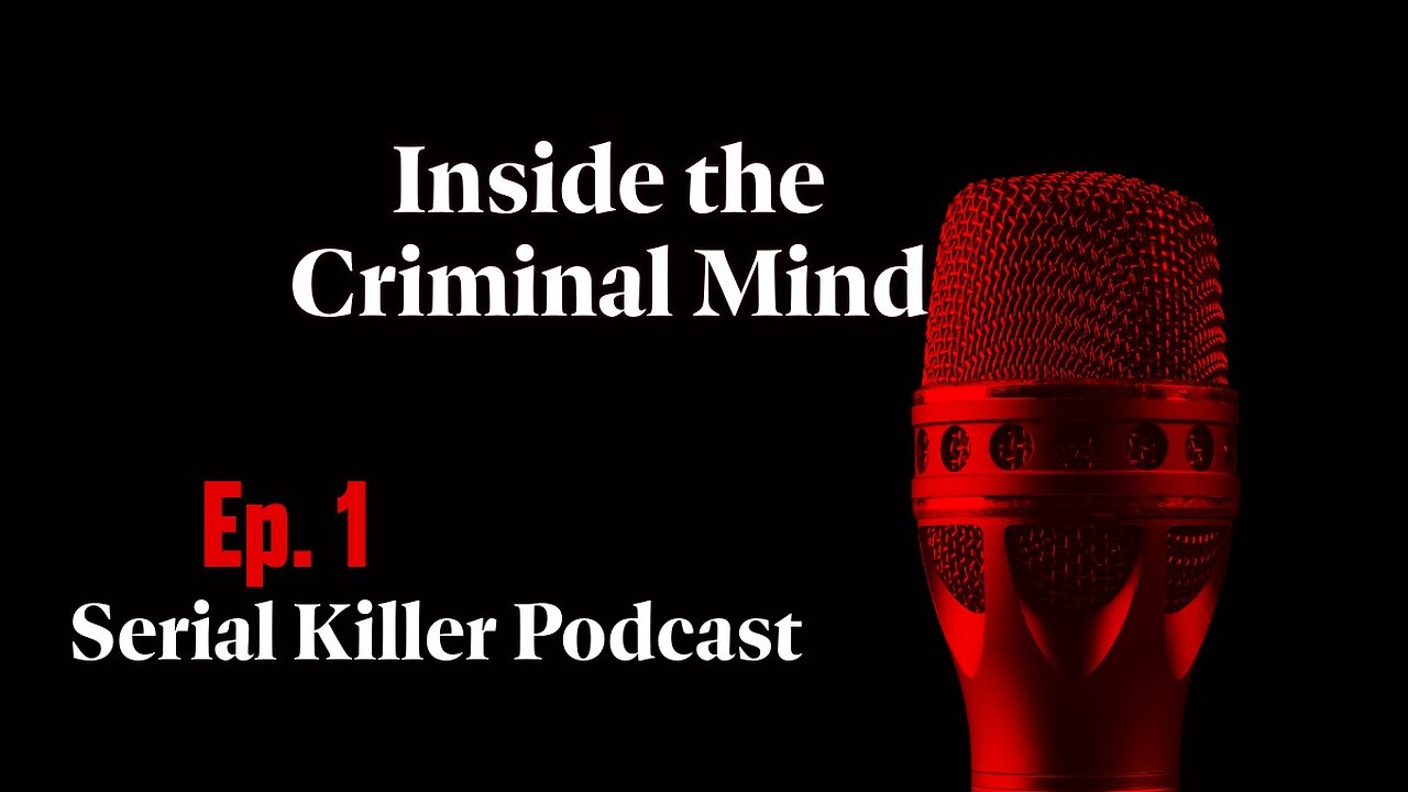 “Inside the Killer’s Mind: What Drives a Serial Murderer?”