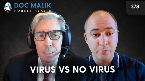 #378 – Virus Versus No-Virus Debate With James Hill and Jamies Andrews
