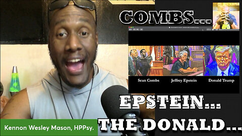 COMBS - EPSTEIN - THE DONALD -- (PART 1)