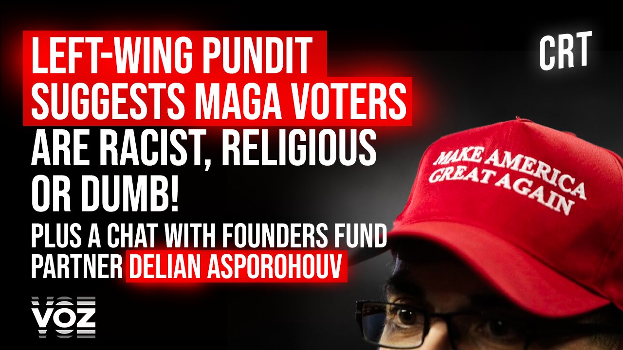 Left-wing pundit suggests MAGA voters are racist, religious or dumb!