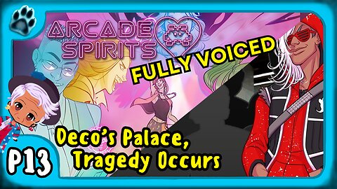 Arcade Spirits P13 | Deco's Palace, Tragedy Occurs
