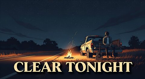 Clear Tonight (2024 ORIGINAL Country Song) - Your Next Addictive Modern Country Hit!