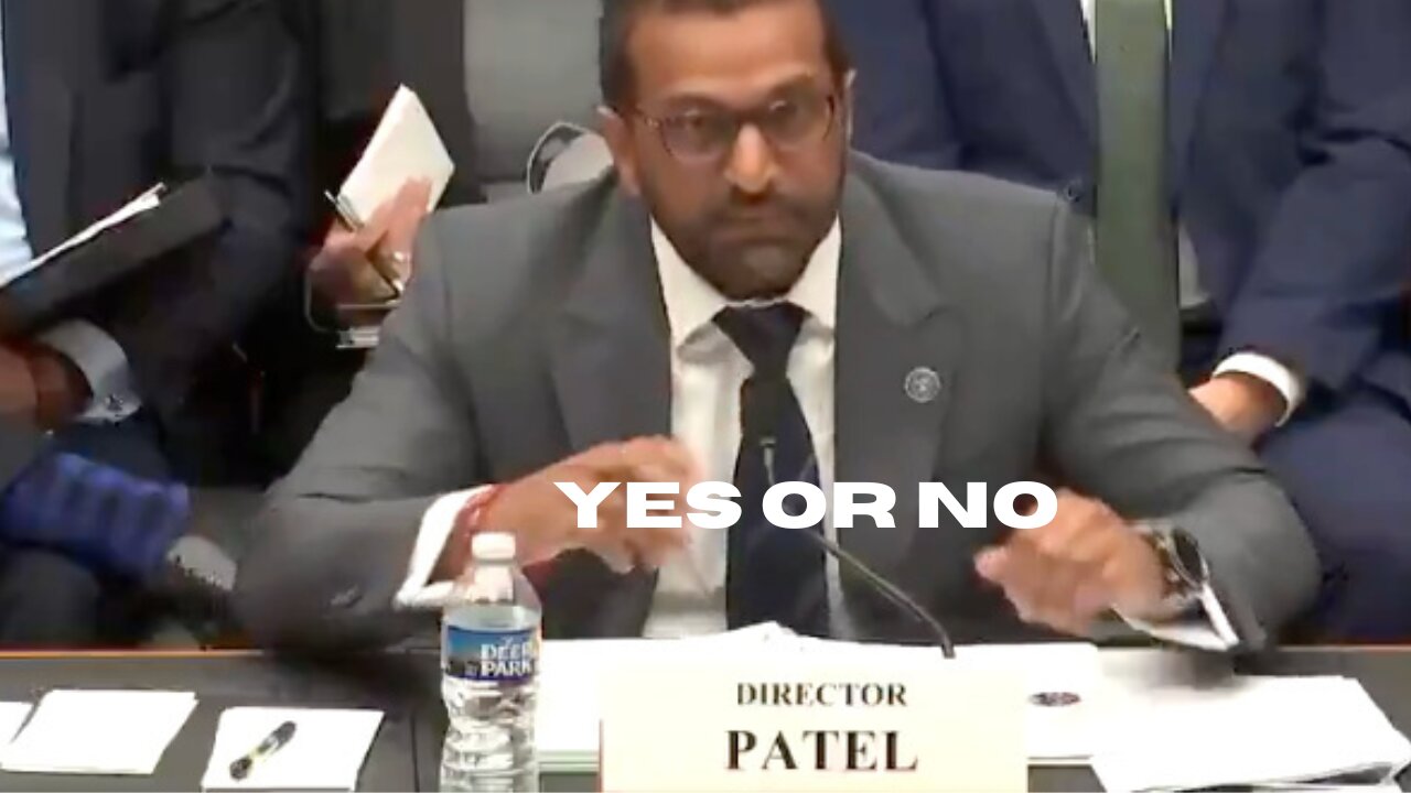 DIRECTOR KASH PATEL PRESSED FOR YES OR NO ANSWER