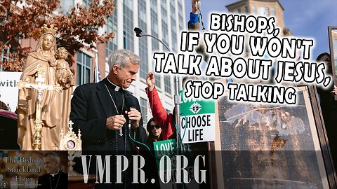 19 Aug 25, The Bishop Strickland Hour: Bishops, If You Won't Talk About Jesus, Stop Talking