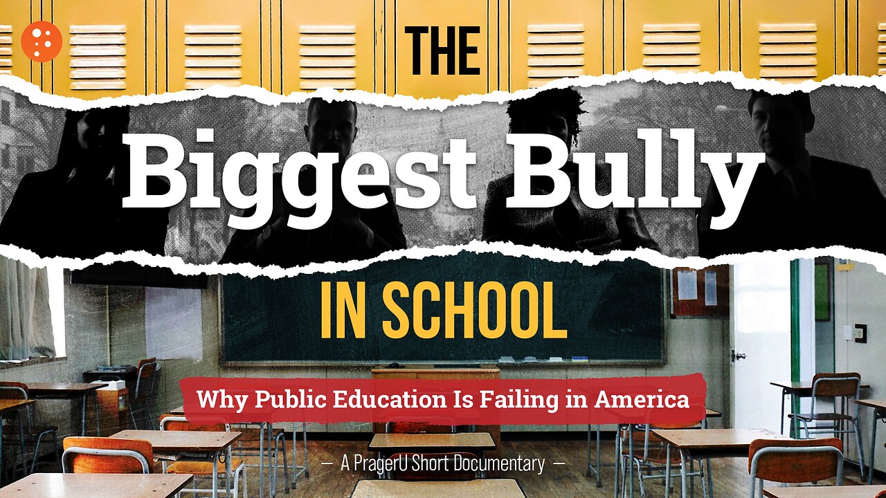 The Biggest Bully in School: Why Public Education Is Failing in America | PragerU