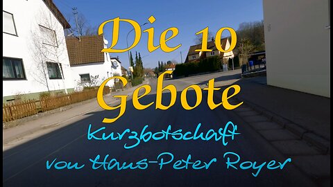 Die 10 Gebote (Kurzbotschaft von Hans-Peter Royer)