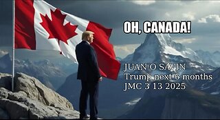 JUAN O SAVIN- PRESIDENT TRUMP next 6 months- JMC 3 13 2025
