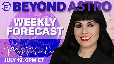 🪐 BEYOND ASTRO with MEG - JULY 21 TO JULY 27, 2025