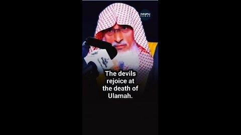 The Devils Rejoice on the Death of the Ulema ~Sh Mohd bin Hadi Al Madkhali حفظه الله