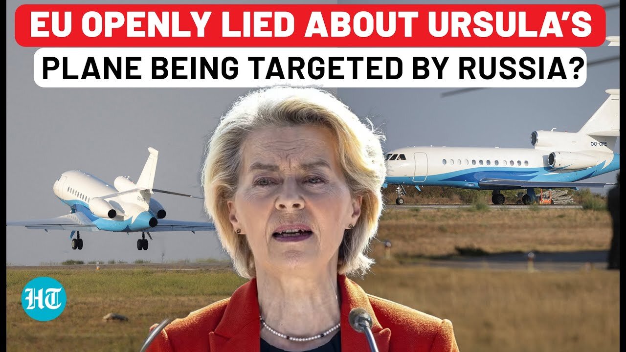 Europe Exposed Over ‘Ursula Plane Hit By Russian GPS Jamming’ Claim; Report Reveals ‘Actual Truth’