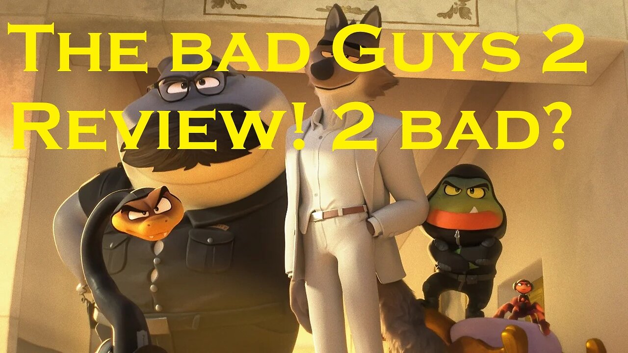 The Bad Guys 2 Review! Is the sequel 2 bad?