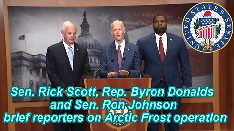 Sen. Rick Scott, Rep. Byron Donalds and Sen. Ron Johnson brief reporters on Arctic Frost operation - November 4, 2025