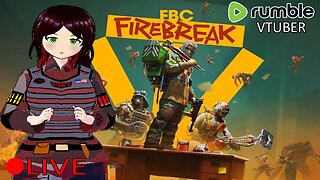 (VTUBER) - Trying out FBC Firebreak with JFG FatSteven - RUMBLE