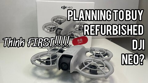 Worst online purchase I did. Refurbished DJI NEO