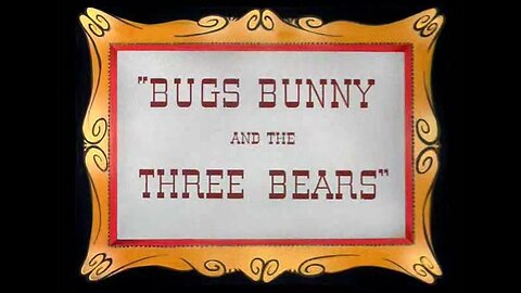 Merrie Melodies - Bugs Bunny - Bugs Bunny and the Three Bears (1944)