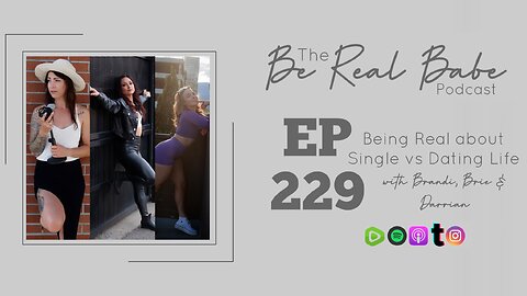 Episode 229 Being real about single vs dating life