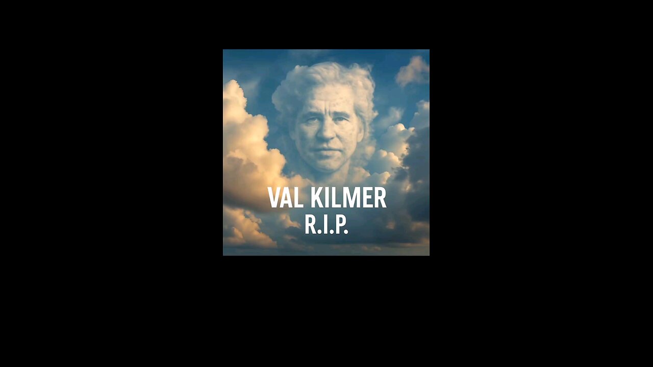 R.I.P Val Kilmer