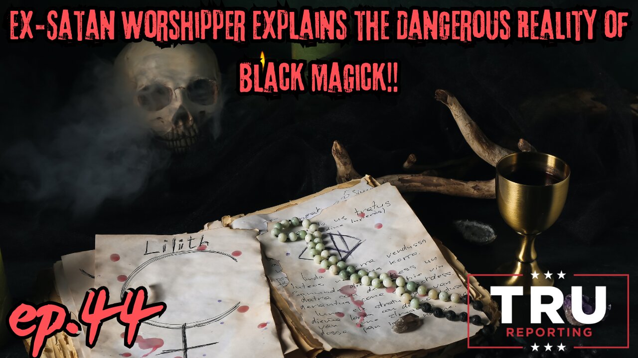 TRU REPORTING'S SECRET SHOW! "Ex-Satan Worshipper Explains the Dangerous Reality of Black Magick"