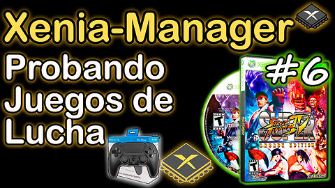 Probando y configurando Videojuegos de Lucha con Xenia Manager (Tercera Parte) #6
