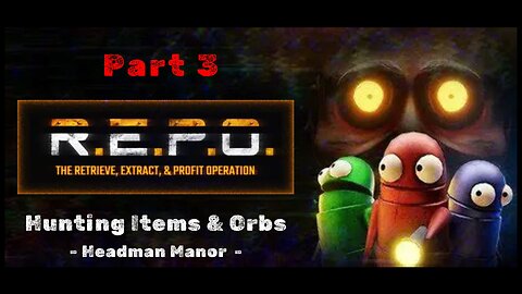 Hunting Items & Orbs | Headman Manor - Part 3 of 3