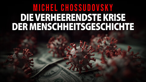 MICHEL CHOSSUDOVSKY - DIE VERHEERENDSTE KRISE DER MENSCHHEITSGESCHICHTE