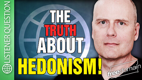 The Truth About HEDONISM!