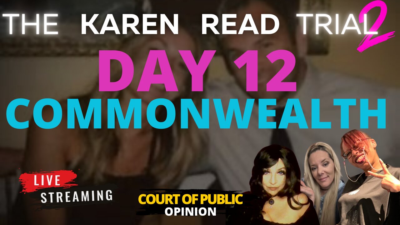 KAREN READ TRIAL LIVE STREAM with PANEL Day 12
