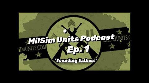 Milsim Units Podcast | Ep. 1 - Founding Fathers