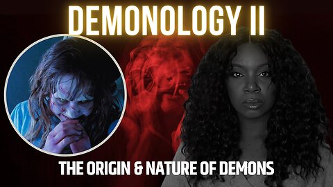 DEMONOLOGY II | The Origin & Nature of Demons | HSP Spiritual Archery & Warfare