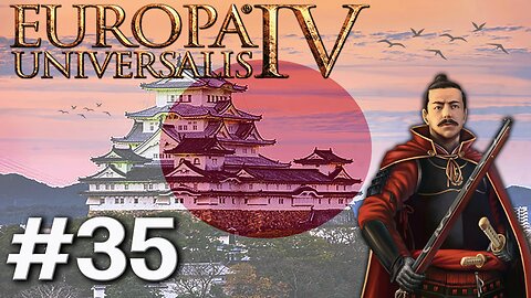 Europa Universalis IV - Japan (1.37.5.0), The World Finally Belongs To Japan! (FINALE) #35