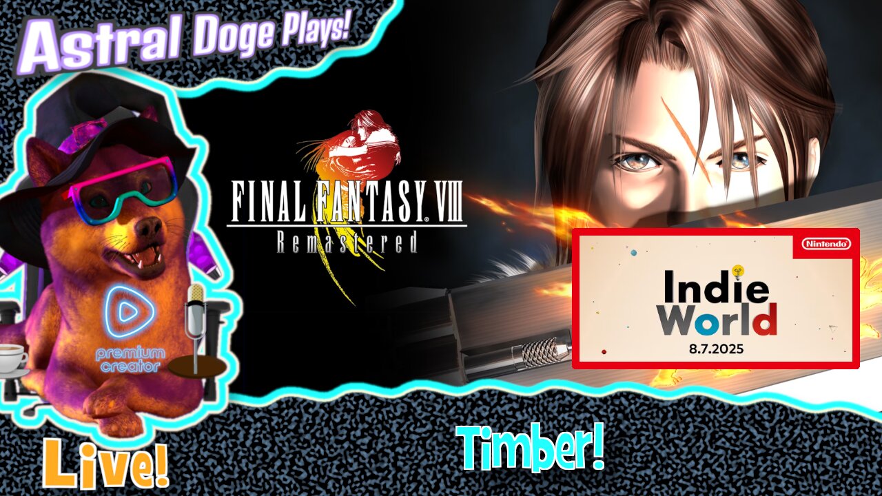 Final Fantasy VIII ~LIVE!~ Timber! + Nintendo Indie World (8/725)