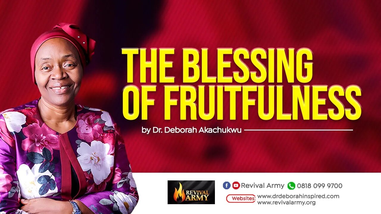 THE BLESSINGS OF FRUITFULNESS _ BISHOP DEBORAH MACFO AKACHUKWU, Ph.D