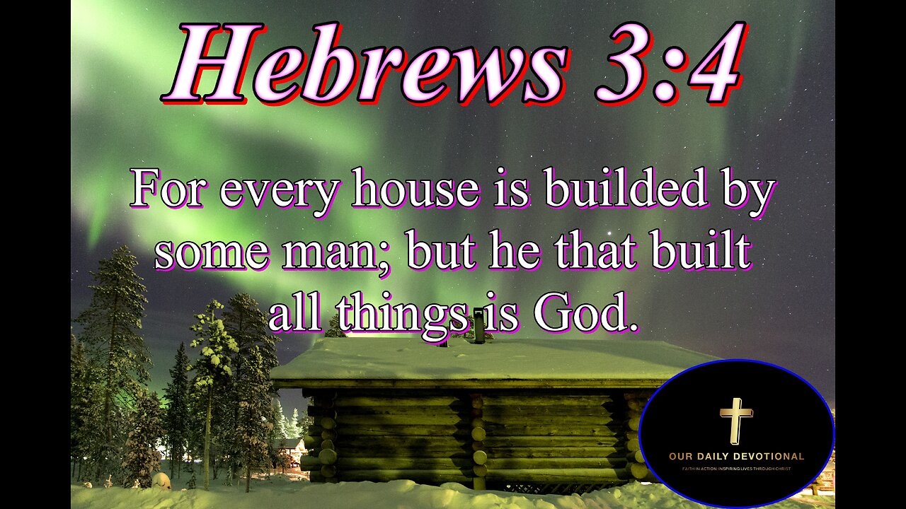 Hebrews 3:4, For every house is builded by some man; but he that built all things is God.