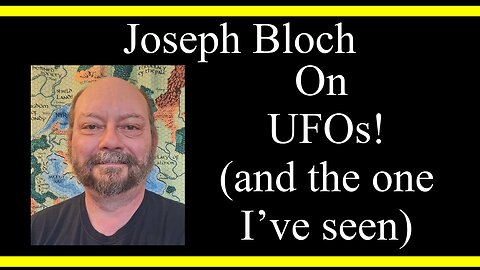 Joseph Bloch On UFOs (and the one I've seen) (Interview Excerpts)
