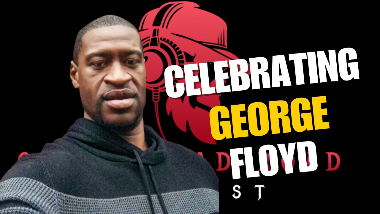 Episode #5: George Floyd's Celebration of Life