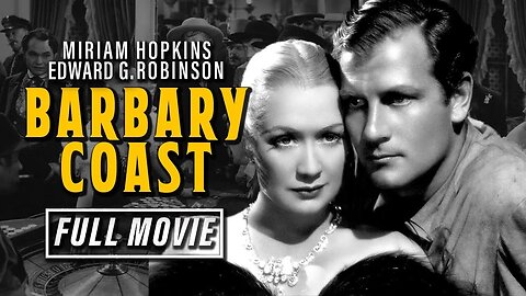 Barbary Coast (1935) FULL MOVIE | Oscar Nom| 1080p Restored | Edward G. Robinson, Miriam Hopkins