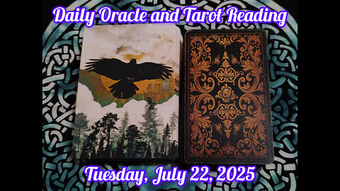 Daily Oracle and Tarot Reading: Tuesday, July 22, 2025