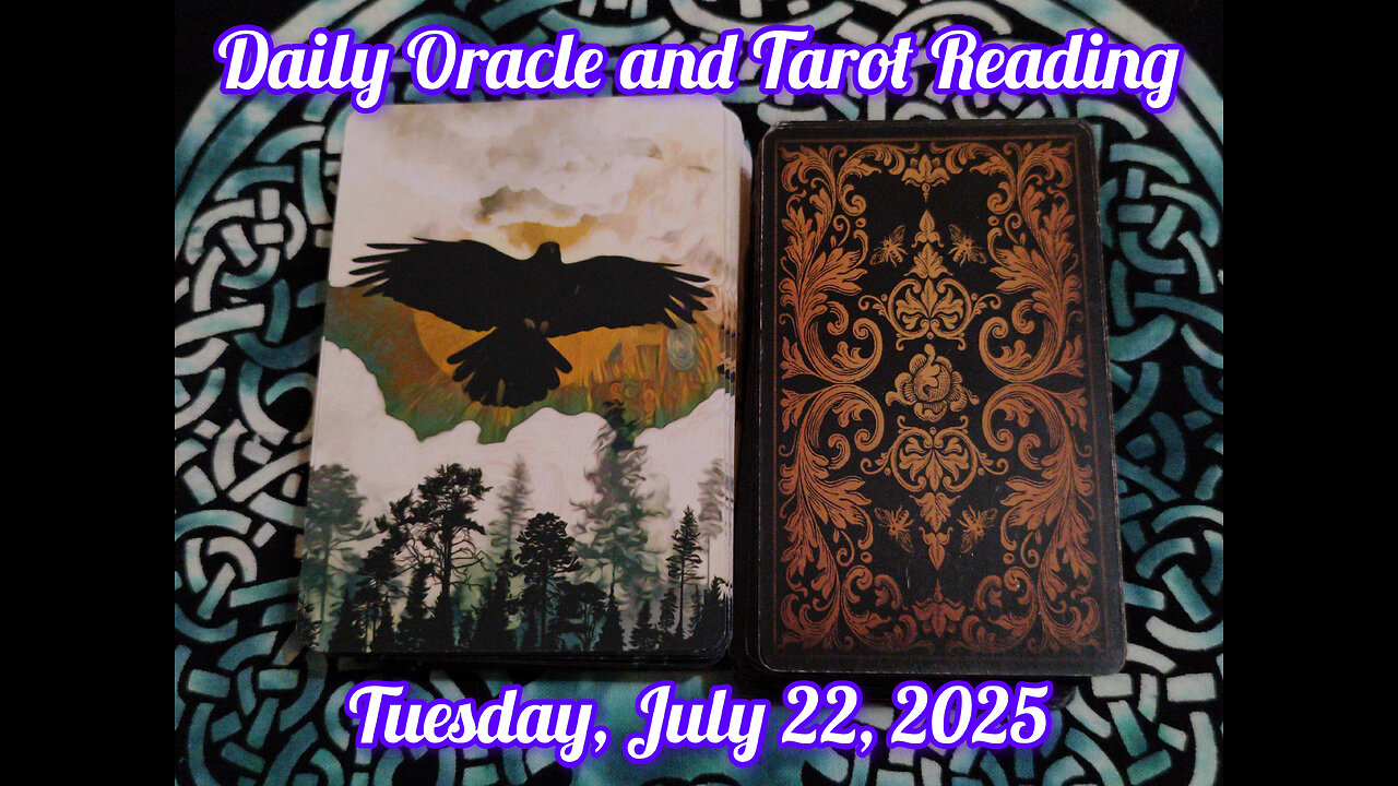 Daily Oracle and Tarot Reading: Tuesday, July 22, 2025