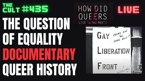 The Cult #435: The Question of Equality Documentary Watch Party on Queer History