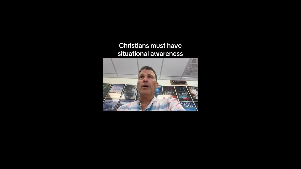 Christians must have situational awareness