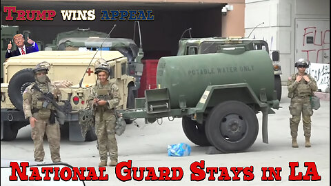 Trump Wins Appeal - National Guard Stays in LA