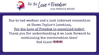 For the Love of Freedom show is CANCELLED today!
